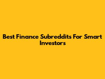 Best Finance Subreddits For Smart Investors