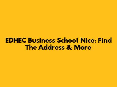 EDHEC Business School Nice: Find The Address & More