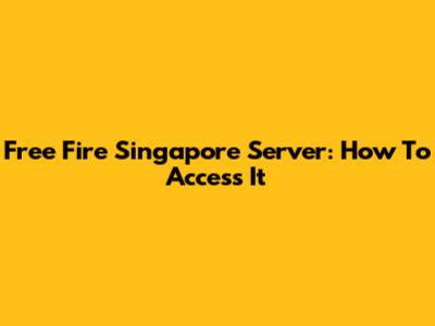 Free Fire Singapore Server: How To Access It