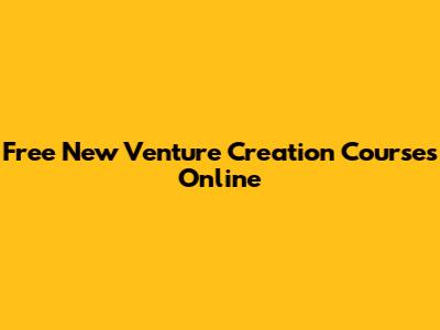Free New Venture Creation Courses Online