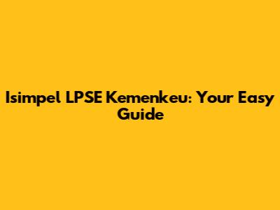 Isimpel LPSE Kemenkeu: Your Easy Guide