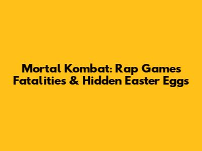 Mortal Kombat: Rap Game's Fatalities & Hidden Easter Eggs