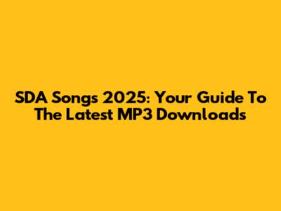 SDA Songs 2025: Your Guide To The Latest MP3 Downloads