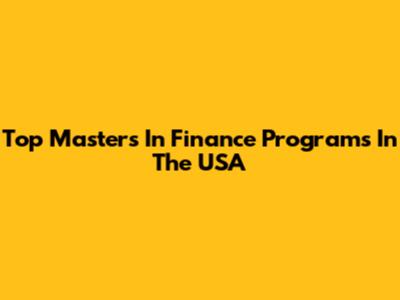 Top Masters In Finance Programs In The USA