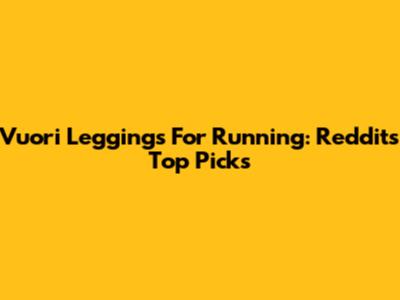 Vuori Leggings For Running: Reddit's Top Picks